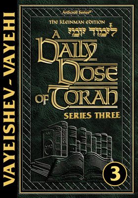 A DAILY DOSE OF TORAH SERIES 3 - VOLUME 03: Weeks of Vayeishev through Vayechi